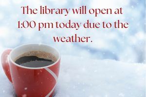 The library will open at 1 pm today.